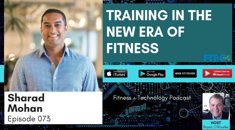 Trainerize CEO, Sharad Mohan Talks Digital Fitness Trends on the FIT-C Fitness + Technology Podcast