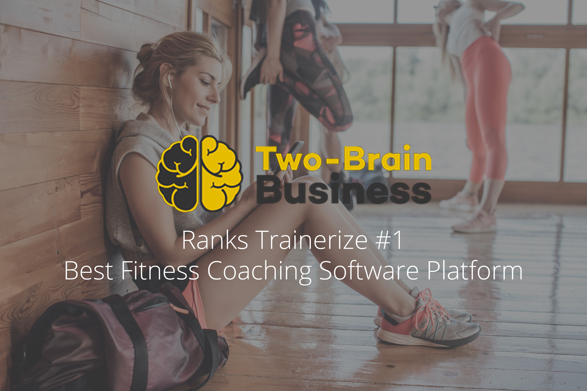 TwoBrain Business Ranks Trainerize Best Fitness Coaching Software Platform