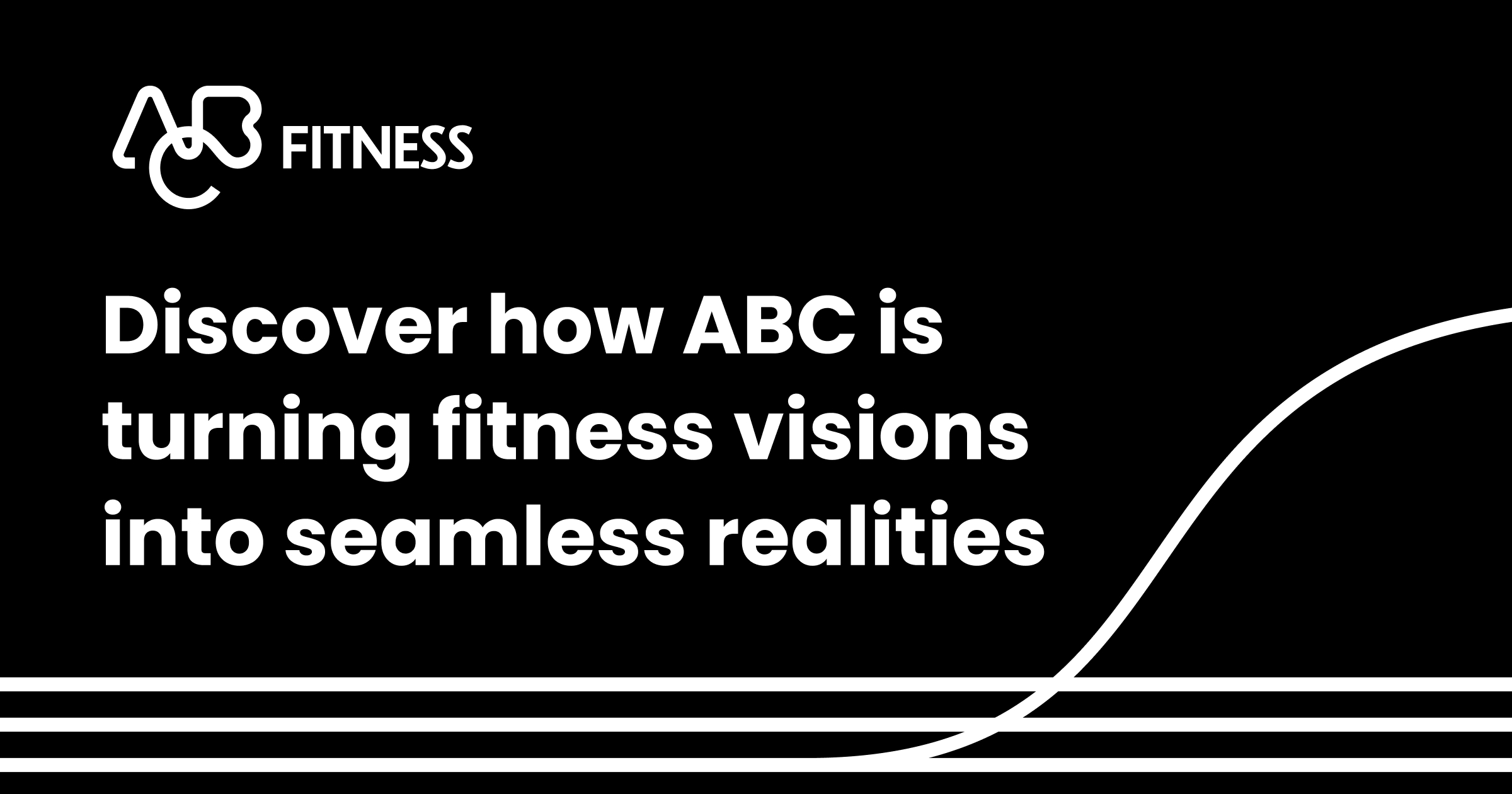 ABC Fitness - discover how abc fitness is turning fitness visions into seamless realities